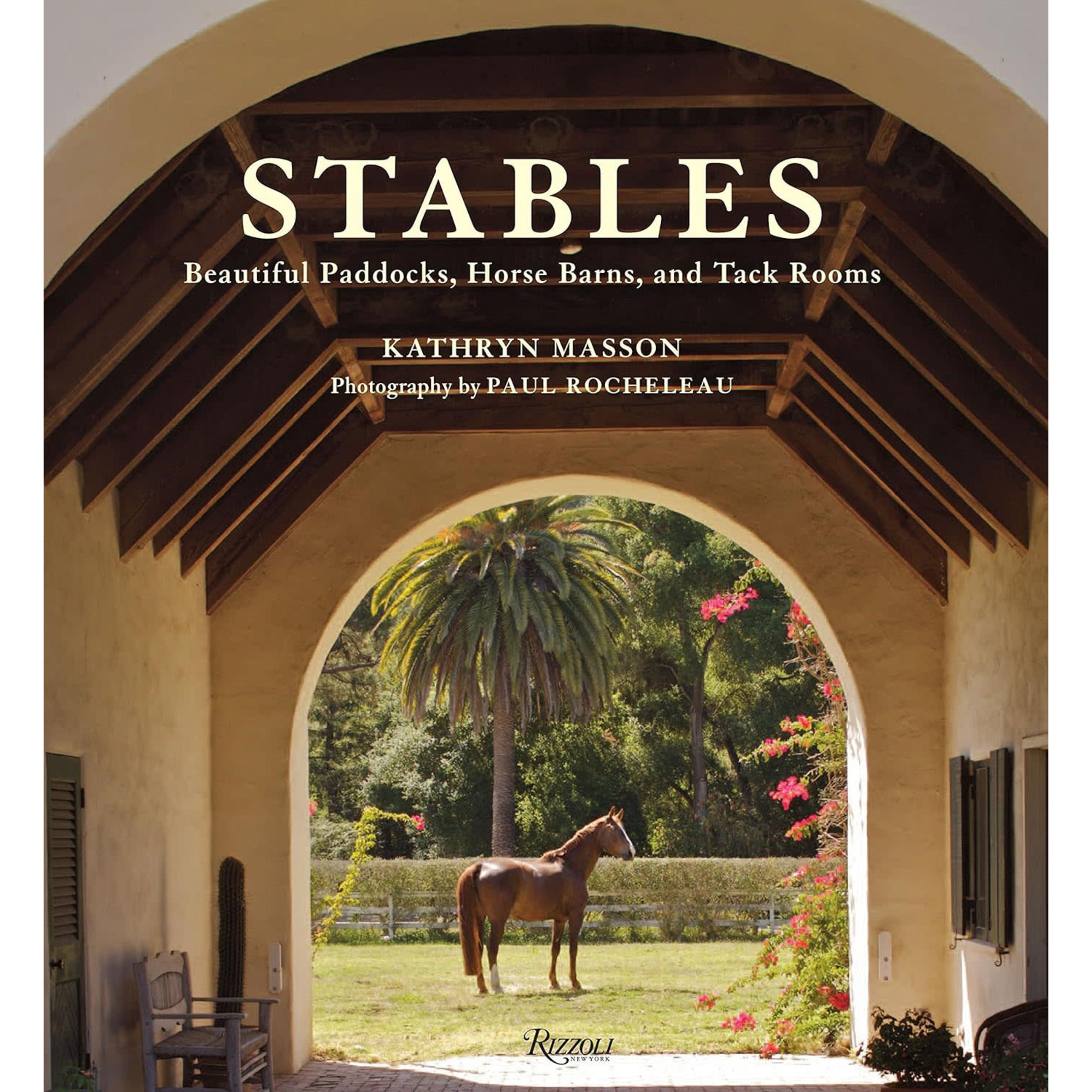 Stables: Beautiful Paddocks, Horse Barns, and Tack Rooms