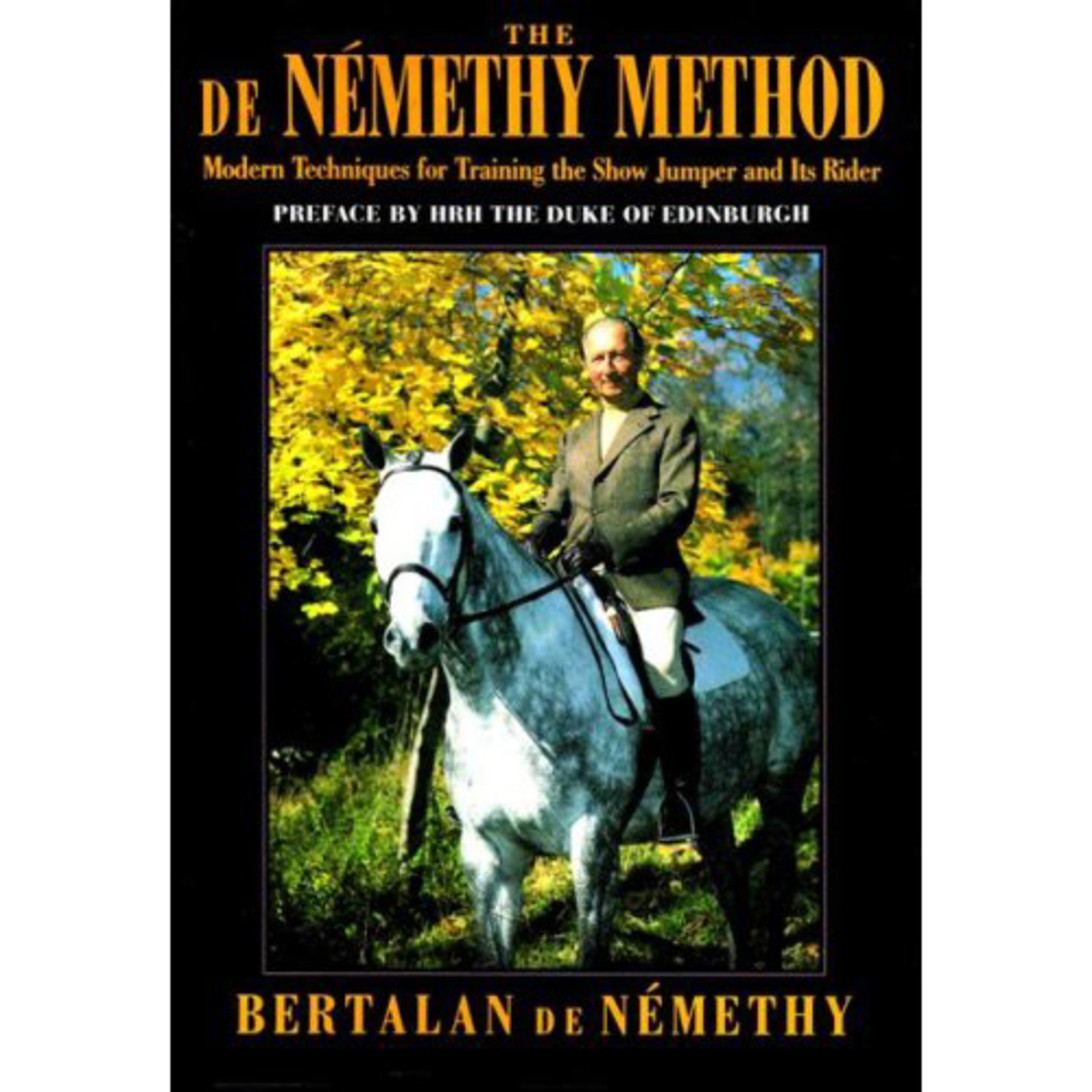 The De Nemethy Method: Modern Techniques for Training the Show Jumper and Its Rider